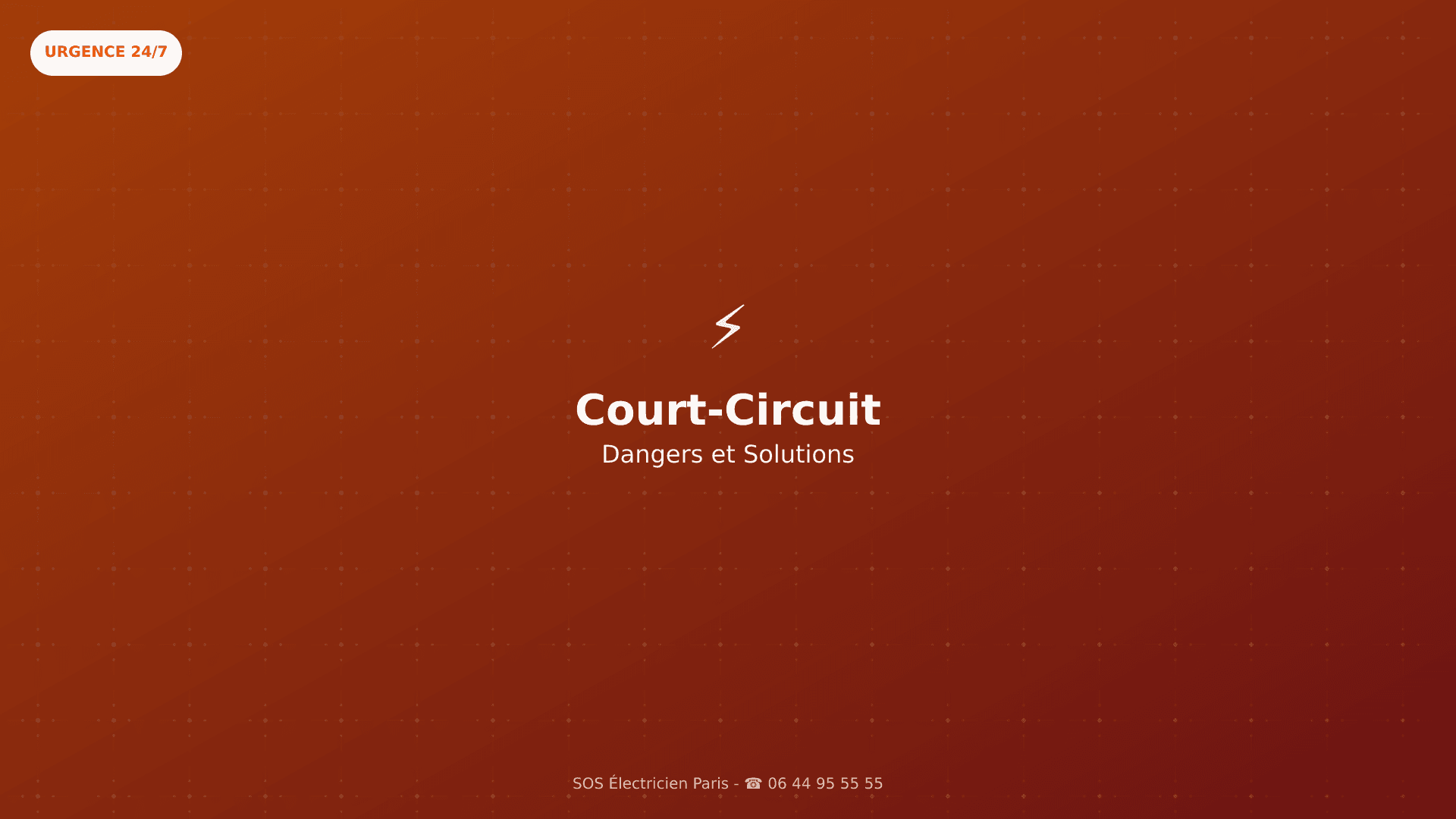 Court-Circuit : Dangers et Solutions Immédiates | SOS Électricien Paris