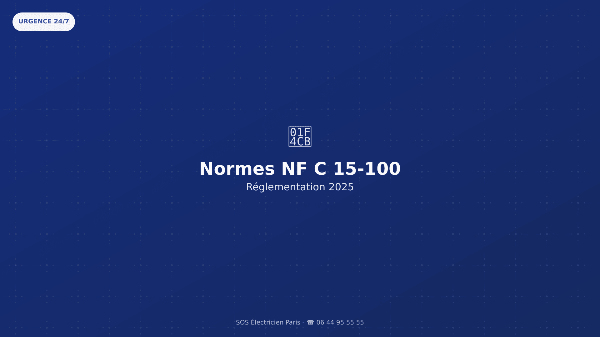 Normes Électriques Paris : Ce Que Dit la Loi NF C 15-100 en 2025
